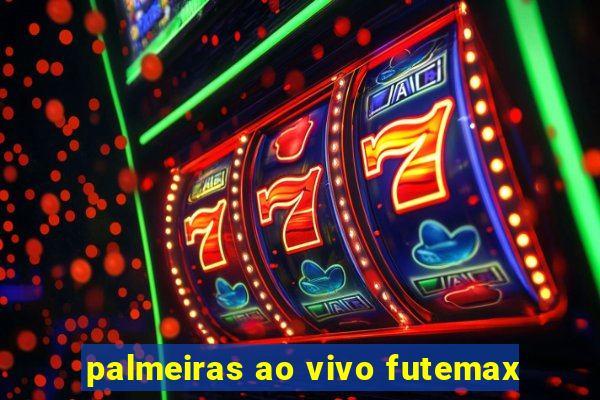 palmeiras ao vivo futemax